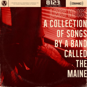 Less Noise: A Collection of Songs by a Band Called the Maine cover