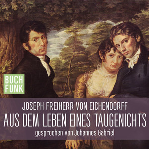 Aus dem Leben eines Taugenichts (Ungekürzt)