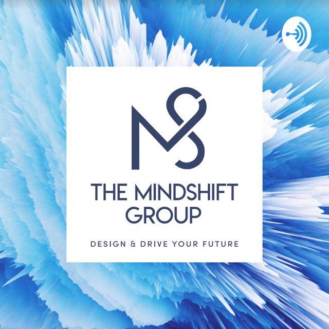 The Mindshift Group- Design & drive your future | Podcast on Spotify