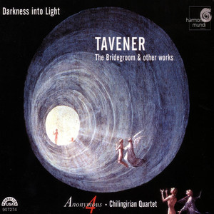 Darkness into Light - Tavener: The Bridegroom & Other Works album