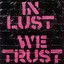 In Lust We Trust Albumcover