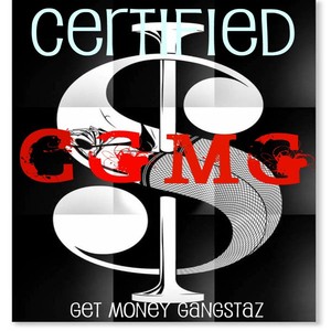 Certified Get Money Gangstaz