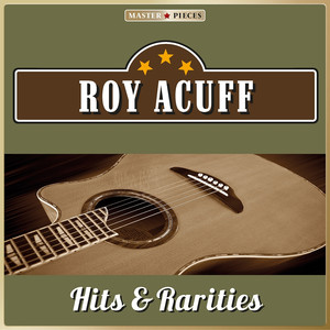 Masterpieces Presents Roy Acuff, Hits & Rarities (25 Country Songs) album