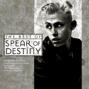 Time Of Our Lives - The Best Of Spear Of Destiny cover