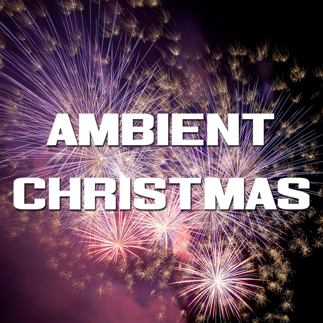 Ambient Christmas: Relaxing Music to help you Meditate and Relax while on Holiday Albumcover