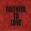Faithful To Love Albumcover