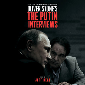 Oliver Stone's The Putin Interviews (Music From The Showtime Documentary Film) album