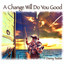A Change Will Do You Good Albumcover