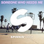 Bs - Someone Who Needs Me