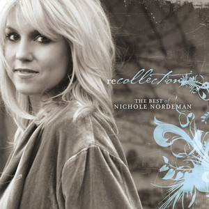 Recollection: The Best of Nichole Nordeman album