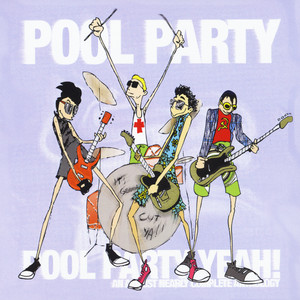Pool Party Yeah! - Complete Greatest Hits of All Time Anthology Albumcover