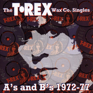 The T.Rex Wax Co. Singles A's & B's 1972-77 album