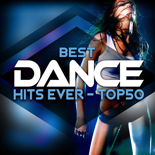 Best Dance Hits Ever - Top 50 cover