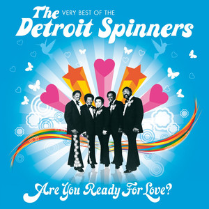 Are You Ready For Love? - The Very Best Of The Detroit Spinners album