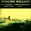 Whaling Ballads cover