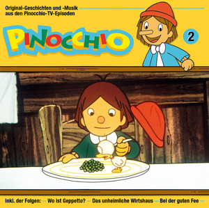 02: Pinocchio [Wo ist Gepetto? - Das unheimliche Wirtshaus - Bei der guten Fee] Albumcover