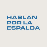 Hablan Por La Espalda profile