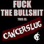 Fuck the Bullshit: This Is Cancerslug cover