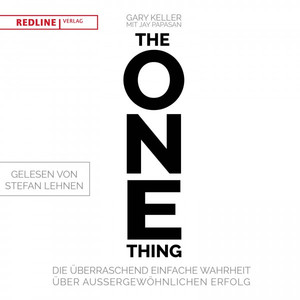 The One Thing (Die überraschend einfache Wahrheit über außergewöhnlichen Erfolg)