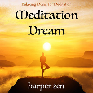 Meditation Dream: Relaxing Music for Meditation album