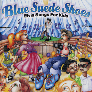 Blue Suede Shoes: Elvis Songs For Kids cover