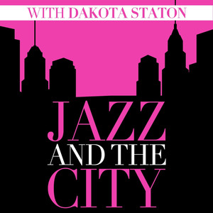 Jazz And The City With Dakota Staton cover