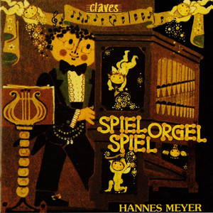 Spiel Orgel Spiel : Classical and Popular Music Transcribed for Organ Albumcover