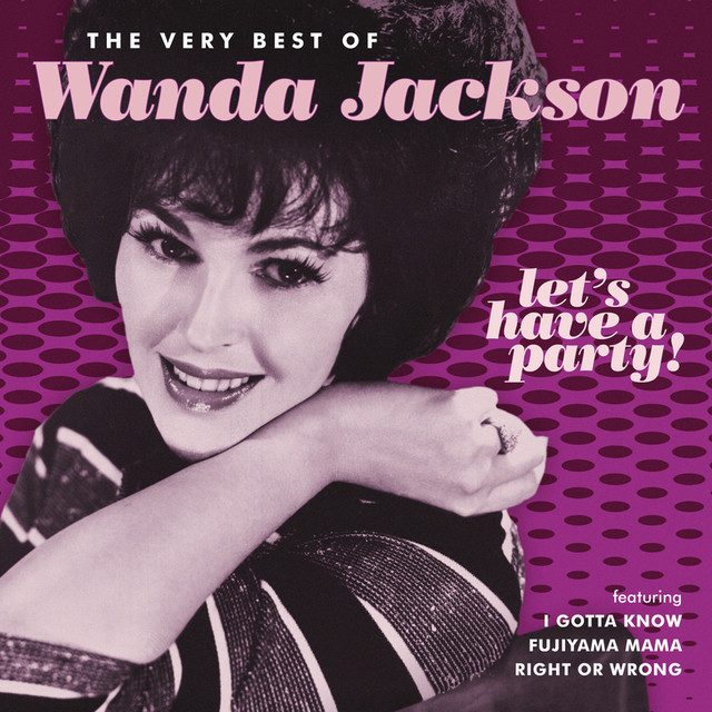 Let's Have A Party (the Very Best Of Wanda Jackson) cover