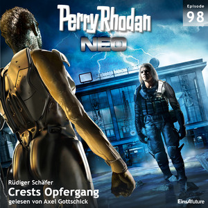 Crests Opfergang - Perry Rhodan - Neo 98 (Ungekürzt)