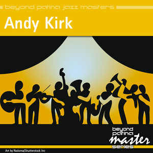Beyond Patina Jazz Masters: Andy Kirk cover