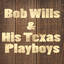Bob Wills And His Texas Play Boys cover