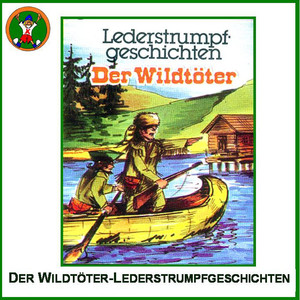 Der Wildtöter - Lederstrumpfgeschichten