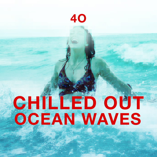 40 Chilled Out Ocean Waves