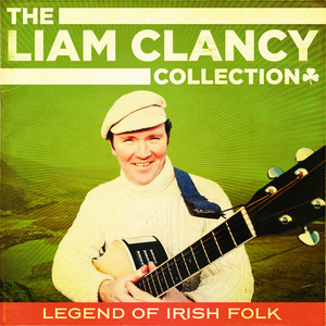 The Liam Clancy Collection (Extended Digital Remastered Edition) album