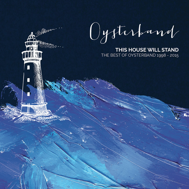 This House Will Stand - The Best Of Oysterband 1998 - 2015 cover
