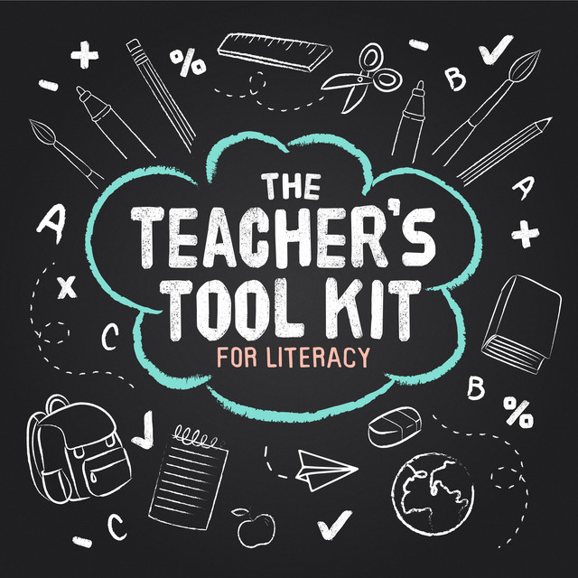 The Teacher's Tool Kit For Literacy | Podcast on Spotify