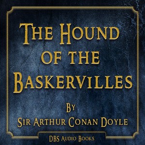 The Hound of the Baskervilles - Sir Arthur Conan Doyle