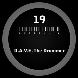 D.A.V.E. The Drummer - Hydraulix 19 A