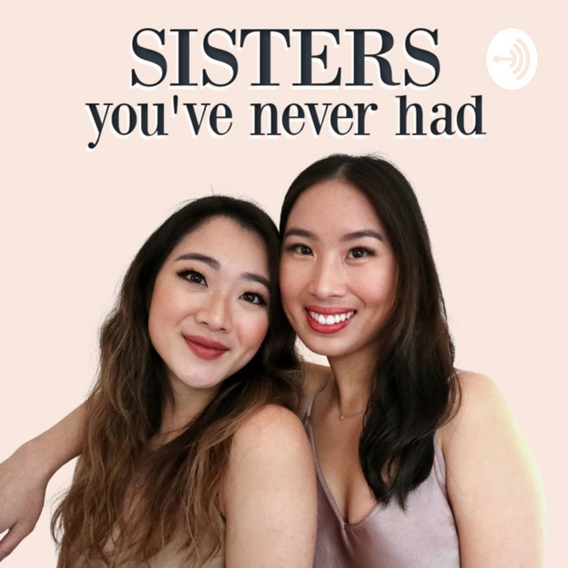 Sisters You've Never Had | Podcast on Spotify