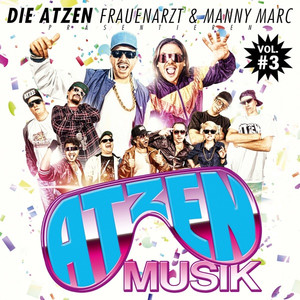 Die Atzen, Frauenarzt & Manny Marc Präsentieren Atzen Musik Vol. 3 album