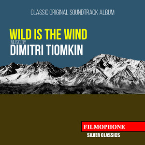 Wild Is the Wind (Classic Original Soundtrack Album) album
