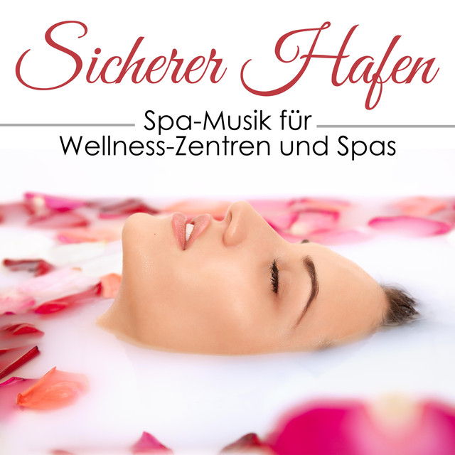 Sicherer Hafen - Spa-Musik für Wellness-Zentren und Spas, Entspannende Musik, um Ihnen einen romantischen und entspannten Stimmung Albumcover