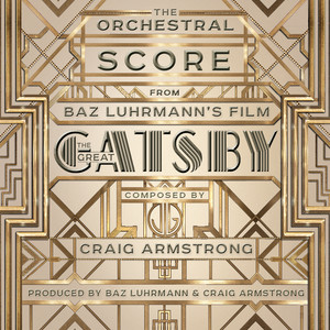 The Great Gatsby: The Orchestral Score from Baz Luhrmann's Film cover