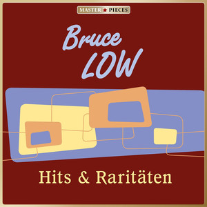 Masterpieces presents Bruce Low: Hits & Raritäten album