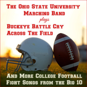 Buckeye Battle Cry, Across the Field, And More College Football Fight Songs from the Big 10 cover