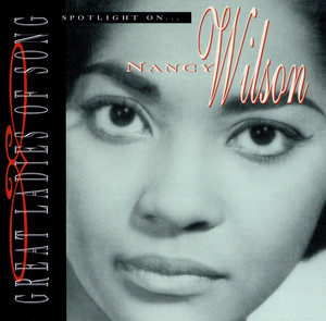Great Ladies Of Song / Spotlight On Nancy Wilson album