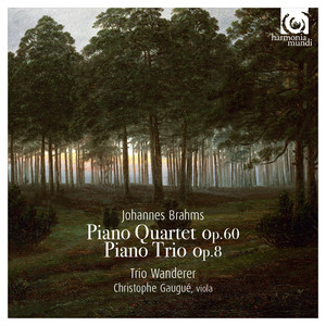 Brahms: Piano Quartet Op. 60 & Piano Trio Op. 8 cover