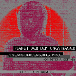 Planet Der Leistungsträger, Der Jagdausflug Audiobook