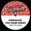 Powerhouse Ft. Duane Harden - What you need