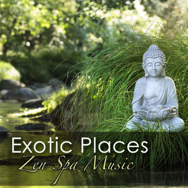 Exotic Places Zen Spa Music – Luxury Spa Songs for Massage, Spa Treatments, Holistic Health & Natural Beauty Albumcover